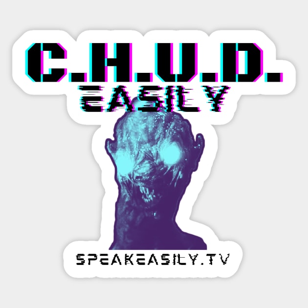 C.H.U.D.Easily - Speakeasily vs the '80s Sticker by Speakeasily